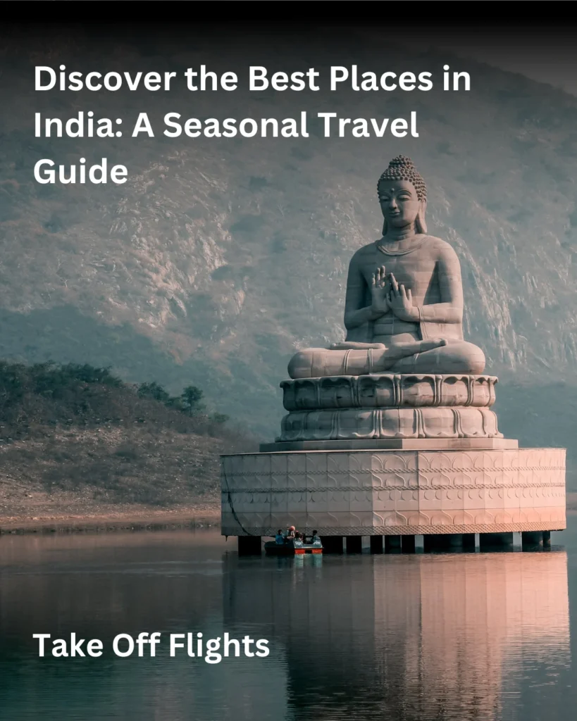 Discover the Best Places in India: A Seasonal Travel Guide